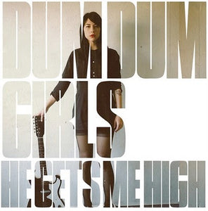 Dum Dum Girls-He Gets Me High LP