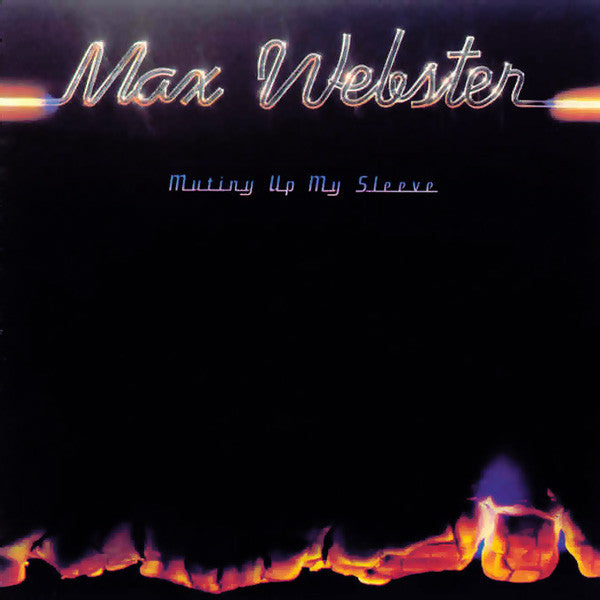 Max Webster-Mutiny Up My Sleeve LP